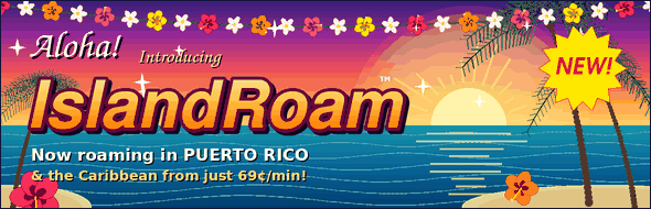 Aloha! Introducing IslandRoam - now roaming in Puerto Rico and the Caribbean from just 69 cents a minute!